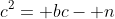 c^2= bc- n