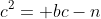 c^2= bc-n