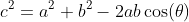 c^2=a^2+b^2-2ab\cos(\theta)