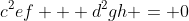 c^2ef + d^2gh = 0