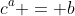 c^a = b