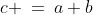 c \:=\:a+b\;\;{\color{blue}[1]}