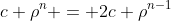 c \rho^n = 2c \rho^{n-1}
