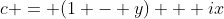 c = (1 - y) + ix