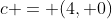 c = (4, 0)