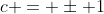 c = \pm 1