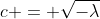 c = \sqrt{-\lambda}