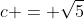 c = \sqrt5