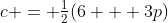 c = \tfrac{1}{2}(6 + 3p)