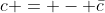 c = - \bar{c}