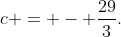 c = - \frac{29}{3}.