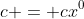 c = cx^0
