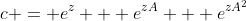 c = e^z + e^{zA} + e^{zA^2}