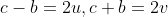 c-b=2u,c+b=2v