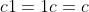 c1=1c=c
