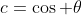 c=\cos \theta