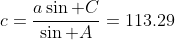 c=\frac{a\sin C}{\sin A}=113.29