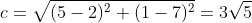 c=\sqrt{(5-2)^{2}+(1-7)^{2}}=3\sqrt{5}