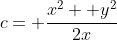 c= \frac{x^2+ y^2}{2x}