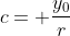 c= \frac{y_0}{r}