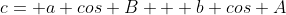 c= a cos B + b cos A