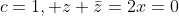 c=1, z+\bar{z}=2x=0