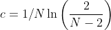 c=1/N\ln\left(\frac{2}{N-2}\right)
