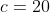 c=20