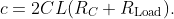 c=2CL(R_{C}+R_{\text{Load}}).