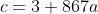 c=3+867a