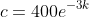 c=400e^{-3k}