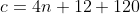 c=4n+12+120