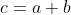 c=a+b
