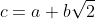 c=a+b\sqrt{2}
