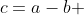 c=a-b 