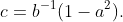 c=b^{-1}(1-a^2).