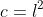 c=l^2