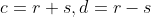 c=r+s,d=r-s