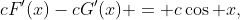 cF'(x)-cG'(x) = c\cos x,\;\;\;(2)