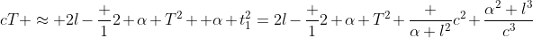 cT \approx 2l-\frac 12 \alpha T^2+ \alpha t_1^2=2l-\frac 12 \alpha T^2+\frac {\alpha l^2}{c^2}+\frac{\alpha^2 l^3}{c^3}