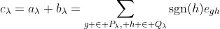 c_\lambda=a_\lambda b_\lambda=\sum_{g \in P_\lambda, h \in Q_\lambda}{\text{sgn}(h)e_{gh}}