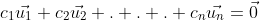 c_{1}\vec{u_1}+c_{2}\vec{u_2}+. . .+c_{n}\vec{u_n}=\vec{0}
