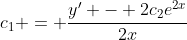 c_{1} = \frac{y' - 2c_{2}e^{2x}}{2x}