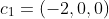 c_{1}=(-2,0,0)