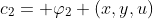 c_{2}= \varphi_{2} (x,y,u)