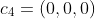 c_{4}=(0,0,0)