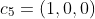 c_{5}=(1,0,0)