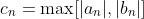 c_{n}=\text{max}[|a_{n}|,|b_{n}|]