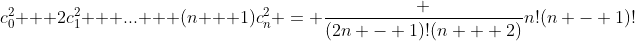 c_0^2 + 2c_1^2 + ... + (n + 1)c_n^2 = \frac {(2n - 1)!(n + 2)}{n!(n - 1)!}