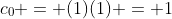 c_0 = (1)(1) = 1